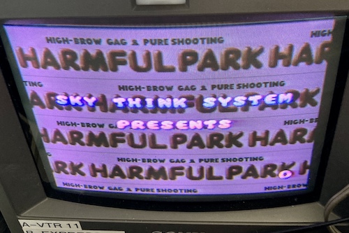 The screen says Harmful Park - High Brow Gag & Pure Shooting - Sky Think System Presents
