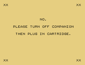 The BBC Bridge Companion startup screen. It says "No. Please turn off companion then plug in cartridge." You're gonna see a lot of this screen in this article, so get used to it.