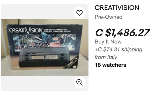 An eBay listing for a boxed (admittedly extremely nice) CreatiVision from Italy. It costs $1,486.27 Canadian plus $74.31 shipping.