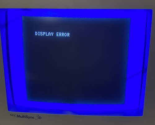 The DISPLAY ERROR message, but in real life, on my MultiSync.